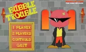 Bubble Trouble