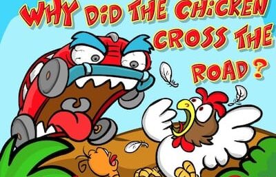 Why Did The Chicken Cross The Road