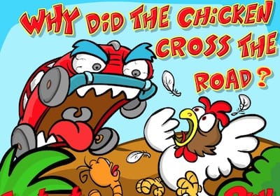 Why Did The Chicken Cross The Road