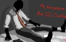 Mr. Vengeance | Act 3 - Zombie