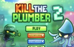 Kill the Plumber 2